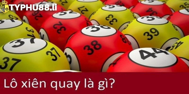 Lô xiên quay là gì?